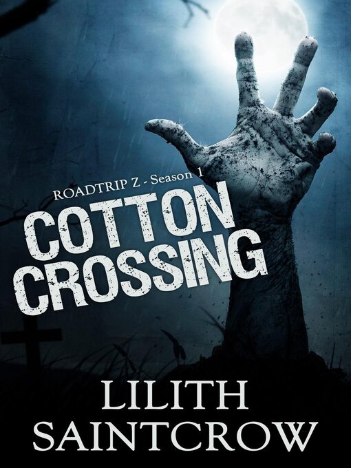 Title details for Cotton Crossing by Lilith Saintcrow - Available